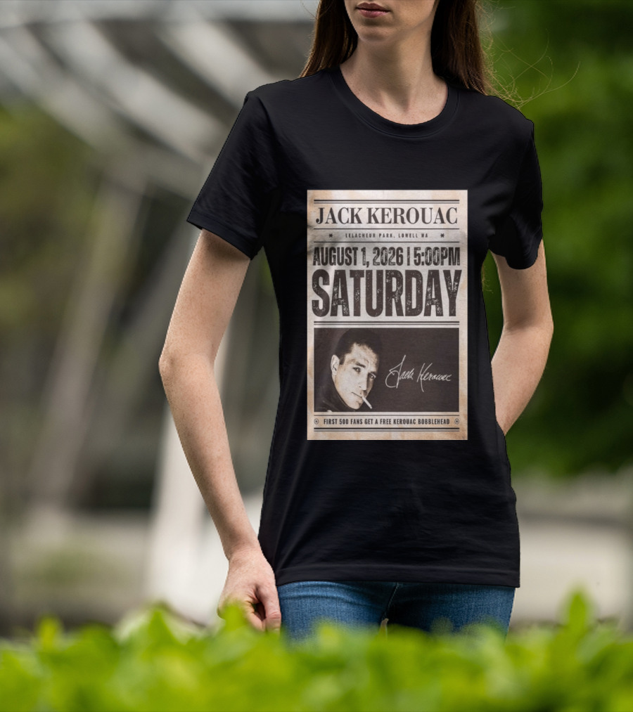 Jack Kerouac Lelacheur Park Lowell MA August 1 2026 Saturday 5PM Event T-Shirt
