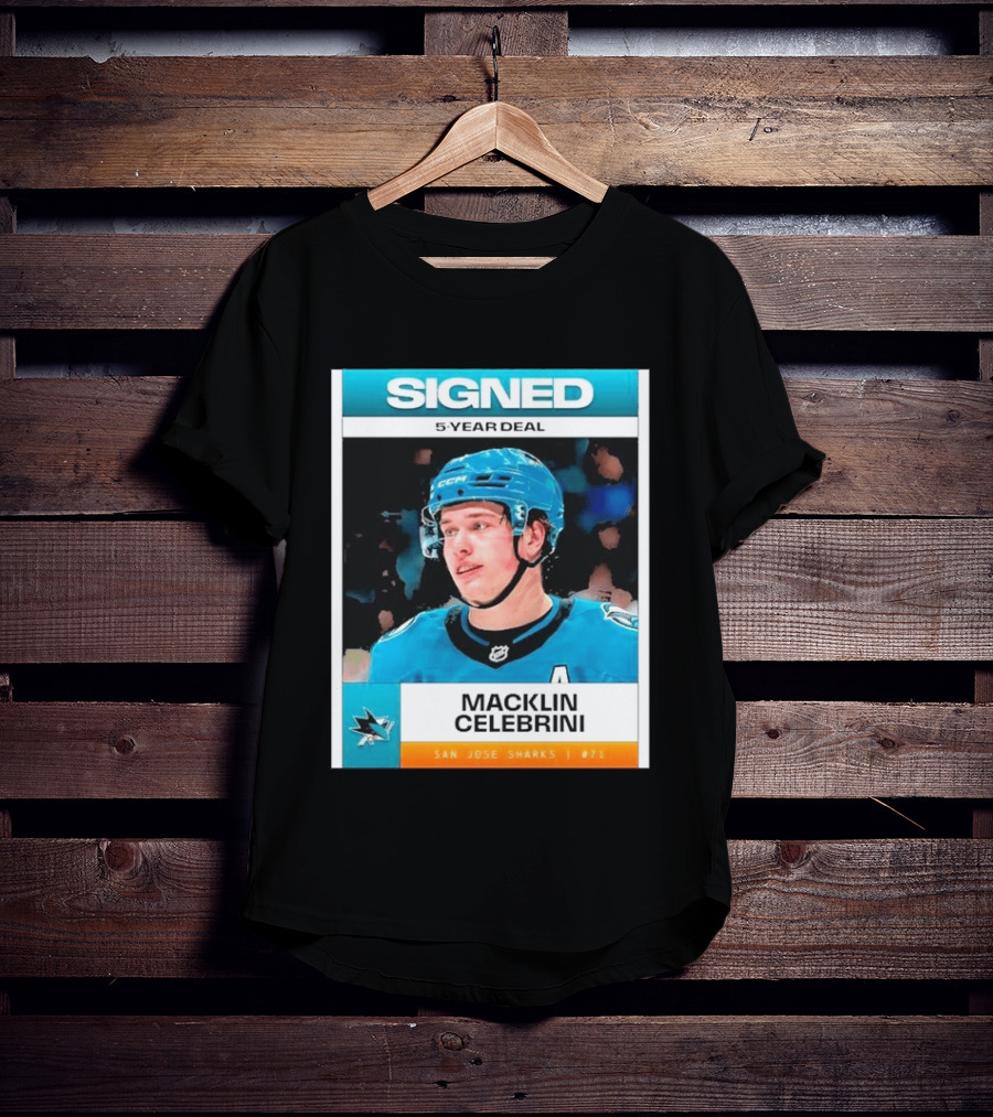 Signed 5 Year Deal Macklin Celebrini San Jose Sharks 71 T-Shirt