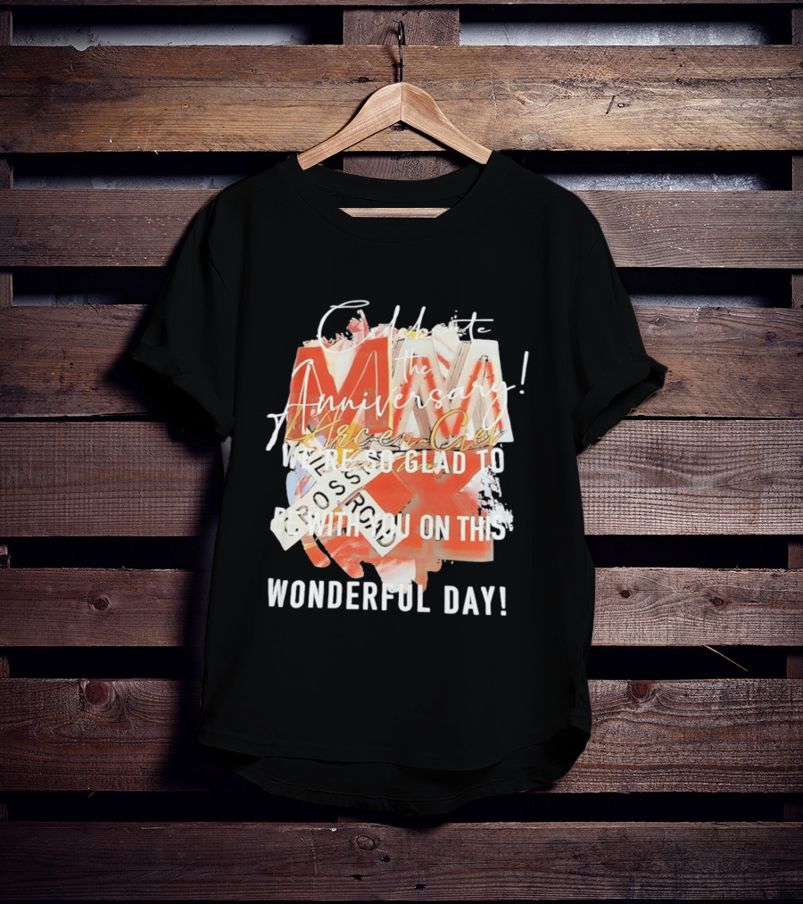 L'Arc En Ciel Celebrate The Anniversary We're So Glad To Be With You On This Wonderful Day T-Shirt