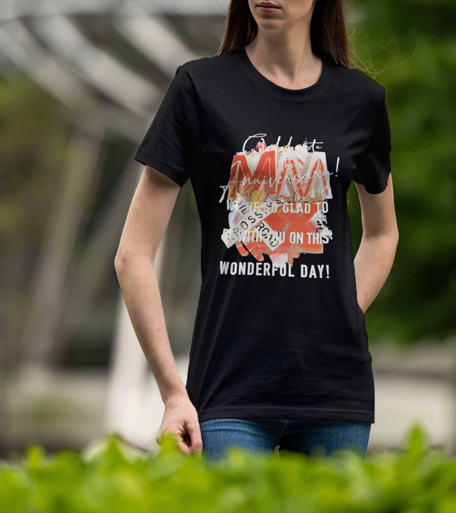 L'Arc En Ciel Celebrate The Anniversary We're So Glad To Be With You On This Wonderful Day T-Shirt