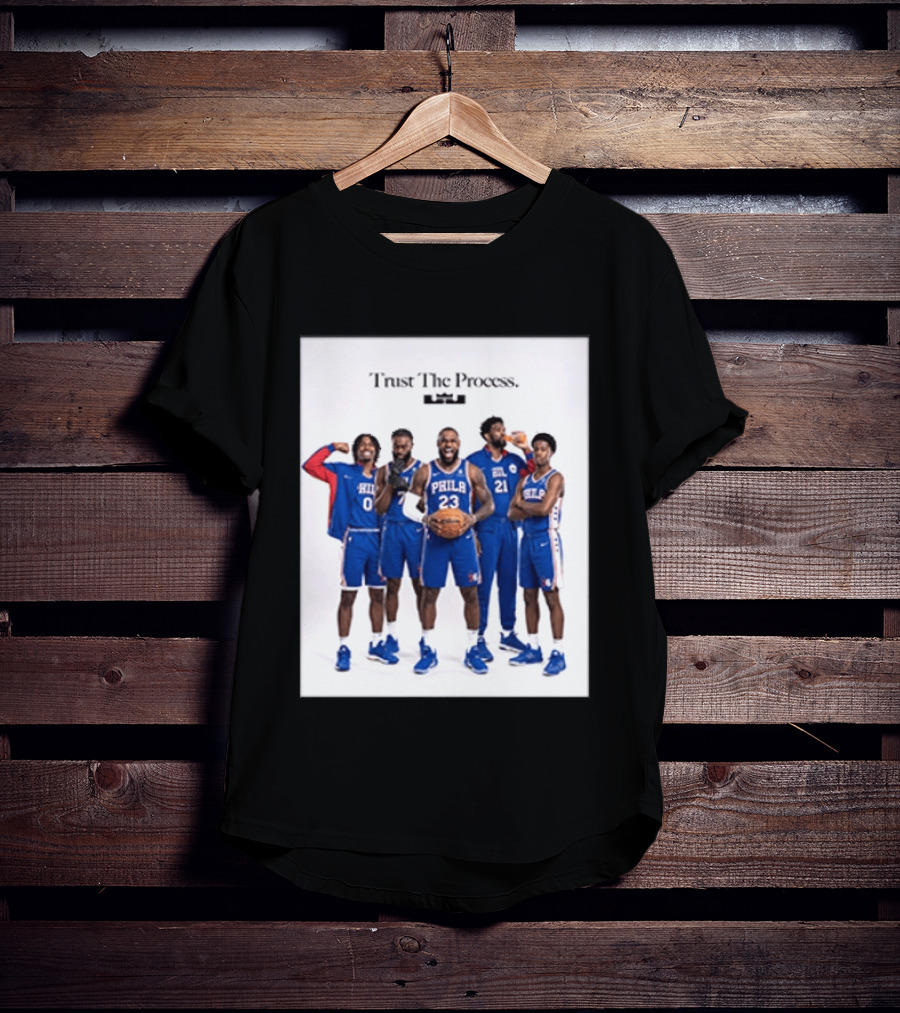 Philadelphia 76ers Trust The Process Lebron James Team Edition T-Shirt