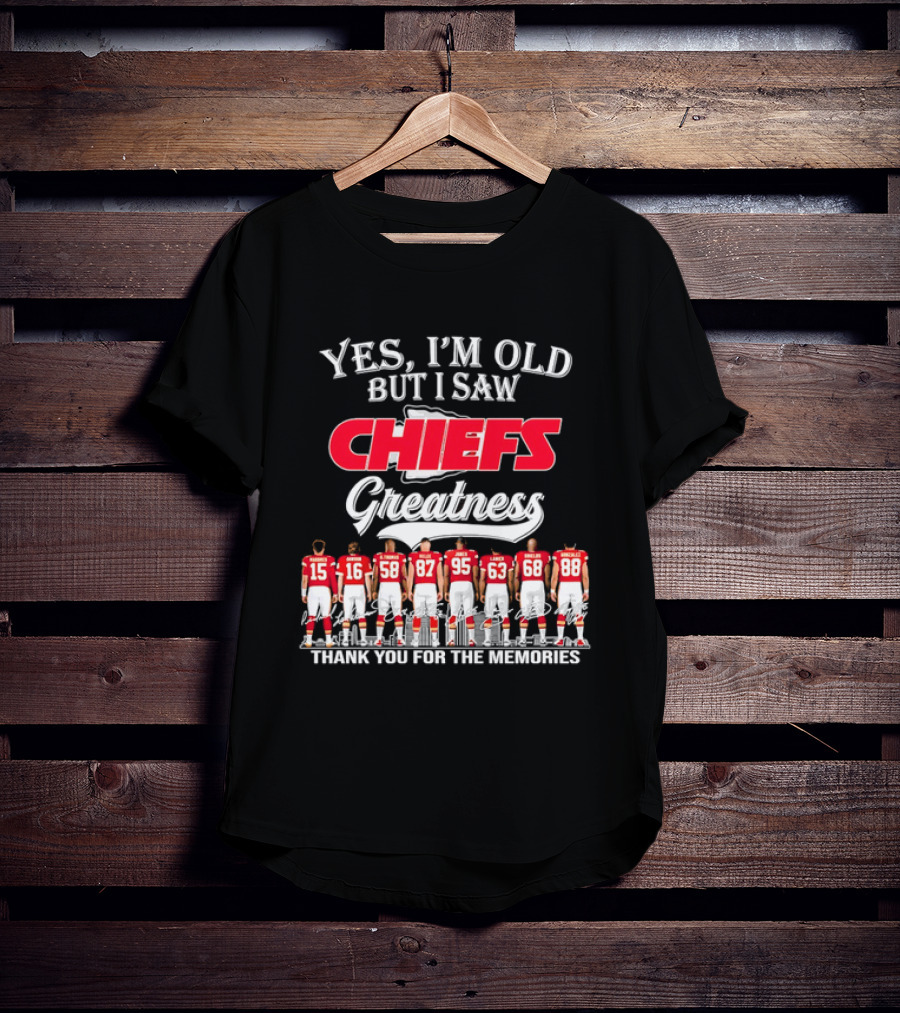 Yes I'm Old But I Saw Chiefs Greatness Thank You For The Memories T-Shirt