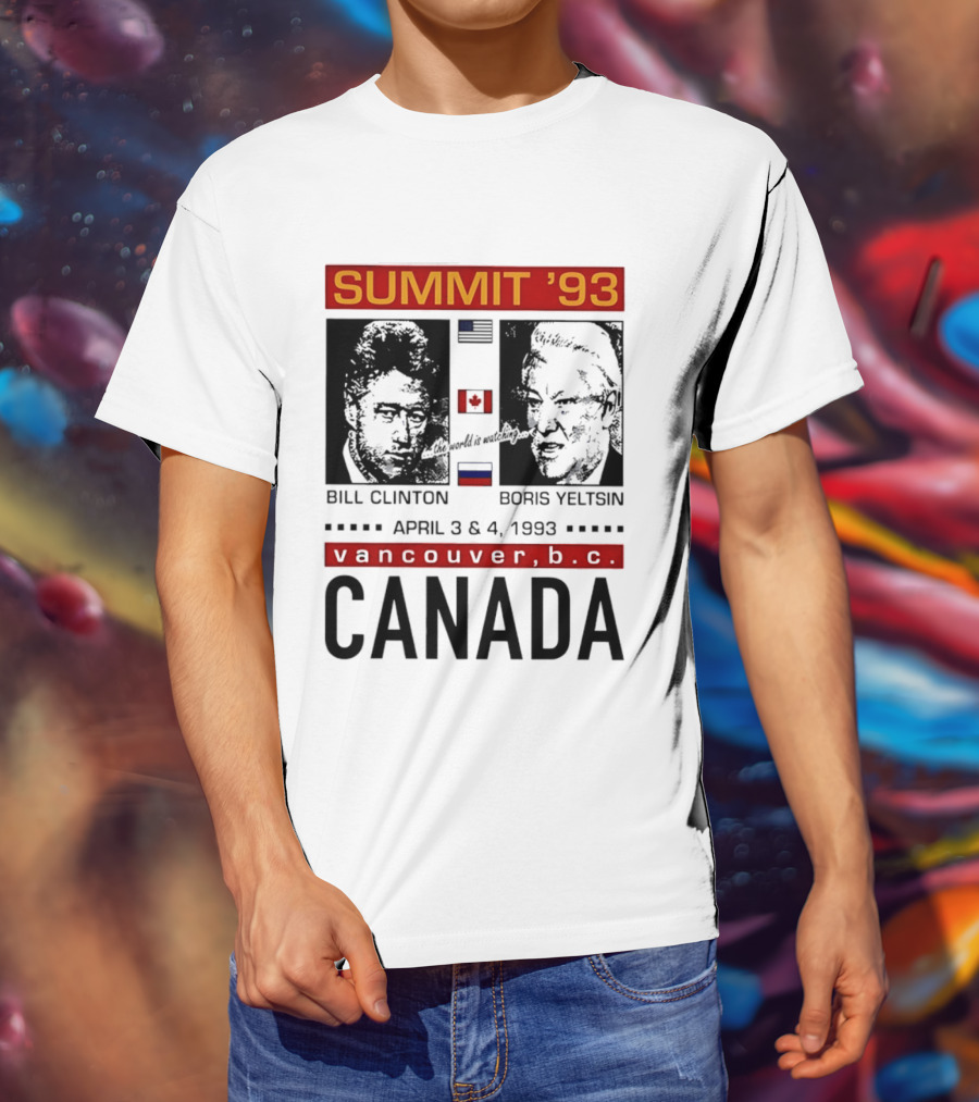 Summit '93 Bill Clinton Boris Yeltsin April 3 4 Vancouver BC Canada Flags T-Shirt