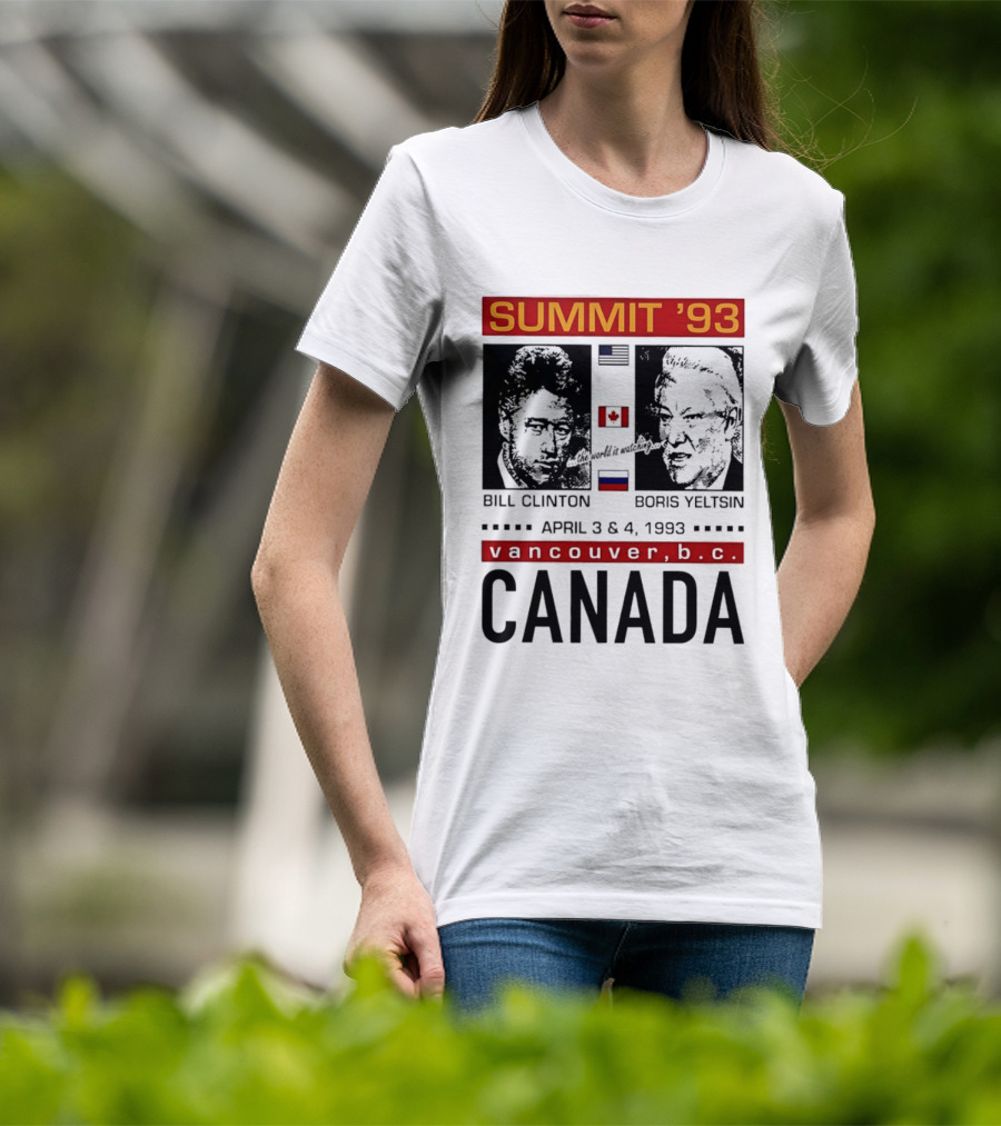 Summit '93 Bill Clinton Boris Yeltsin April 3 4 Vancouver BC Canada Flags T-Shirt
