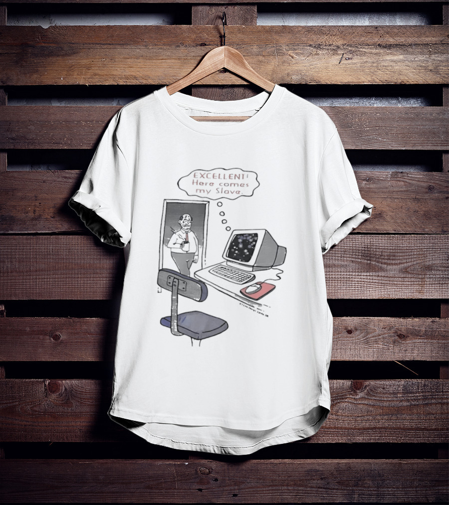Excellent Here Comes My Slave Computer Retro Humor T-Shirt