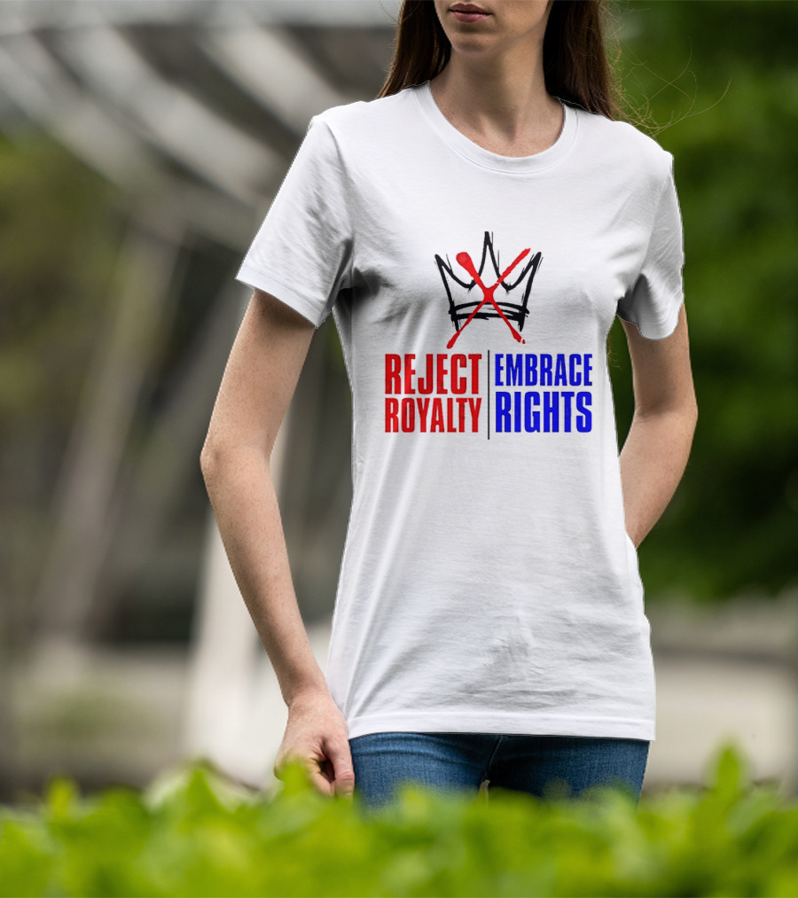 Reject Royalty Embrace Rights Protest Solidarity No Kings T-Shirt