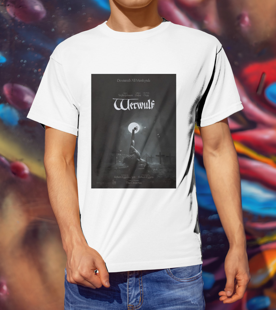 Werwulf Devoureth All Mankynde Featuring Aaron Taylor Johnson Willem Dafoe Lily Rose Depp T-Shirt
