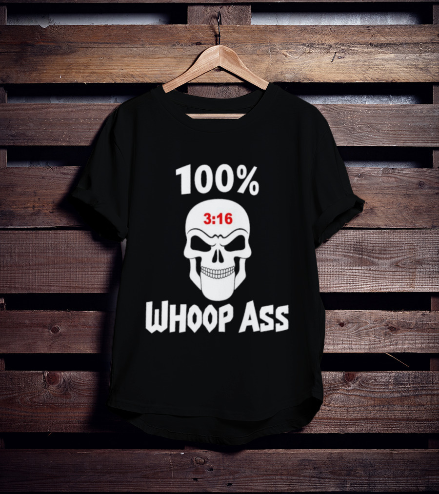 100 Percent Whoop Ass Skull 3:16 T-Shirt