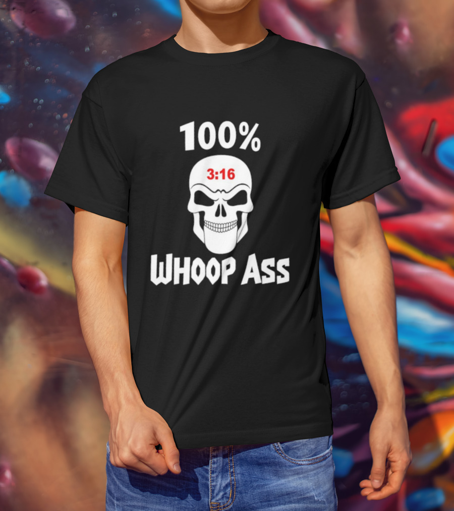 100 Percent Whoop Ass Skull 3:16 T-Shirt