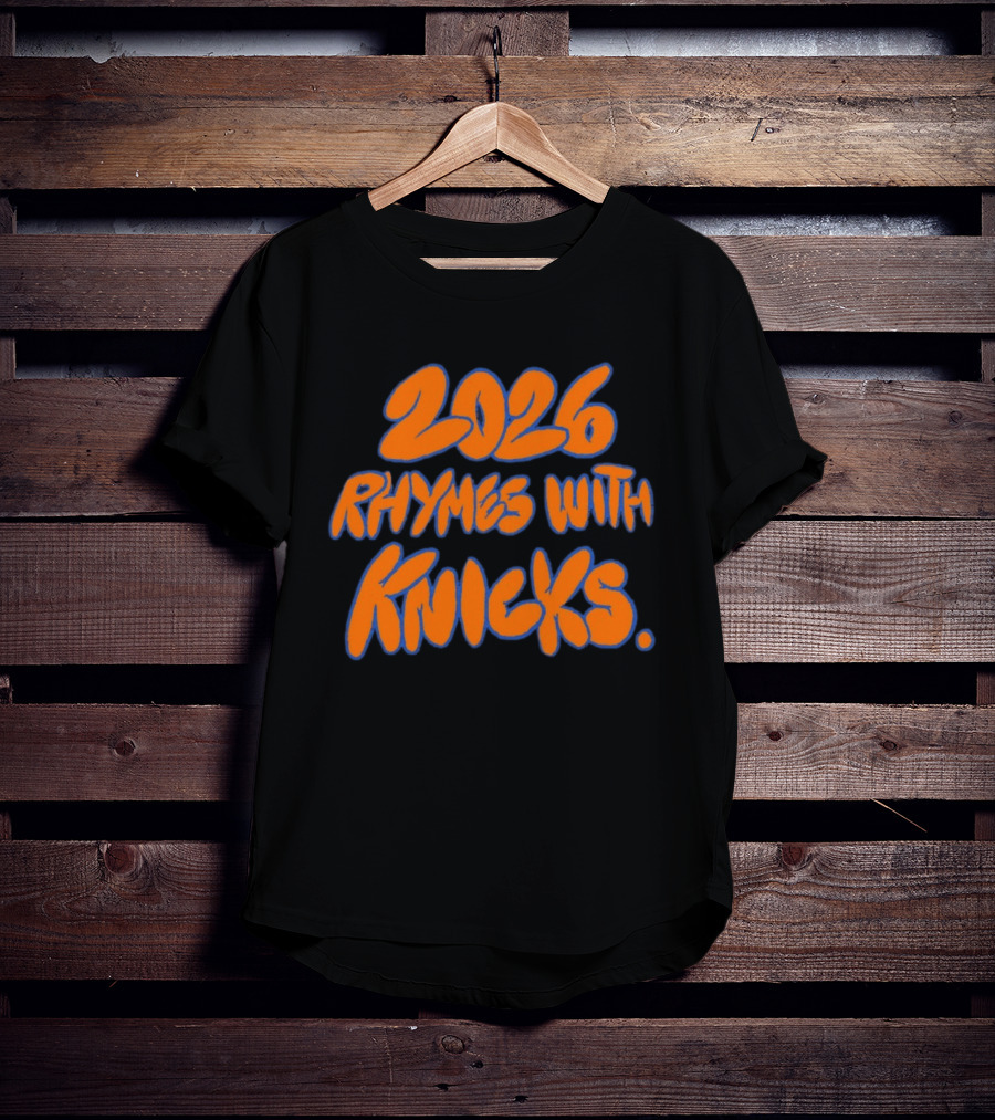 2026 Rhymes With Knicks T-Shirt