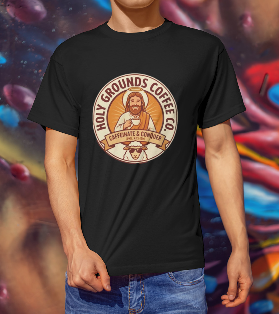 Christian Jesus Holy Grounds Coffee Caffeinate Conquer T-Shirt