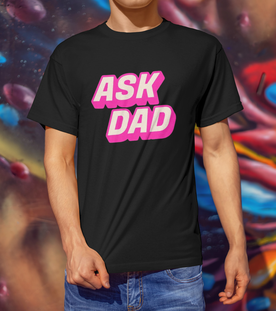 Ask Dad Pink Retro Font Pop Culture T-Shirt