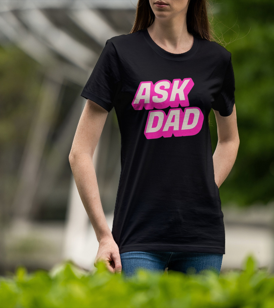 Ask Dad Pink Retro Font Pop Culture T-Shirt