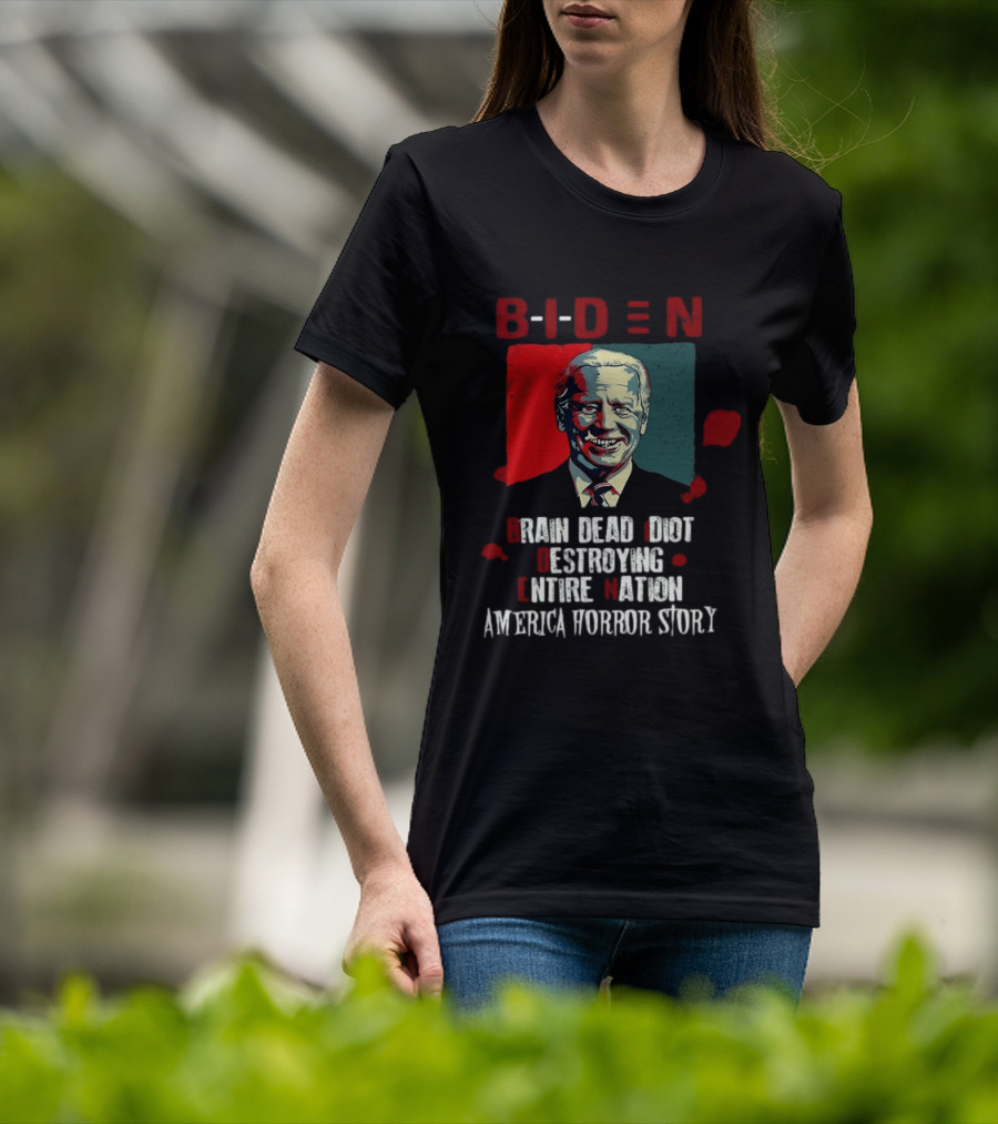 Biden Brain Dead Idiot Destroying Entire Nation America Horror Story T-Shirt