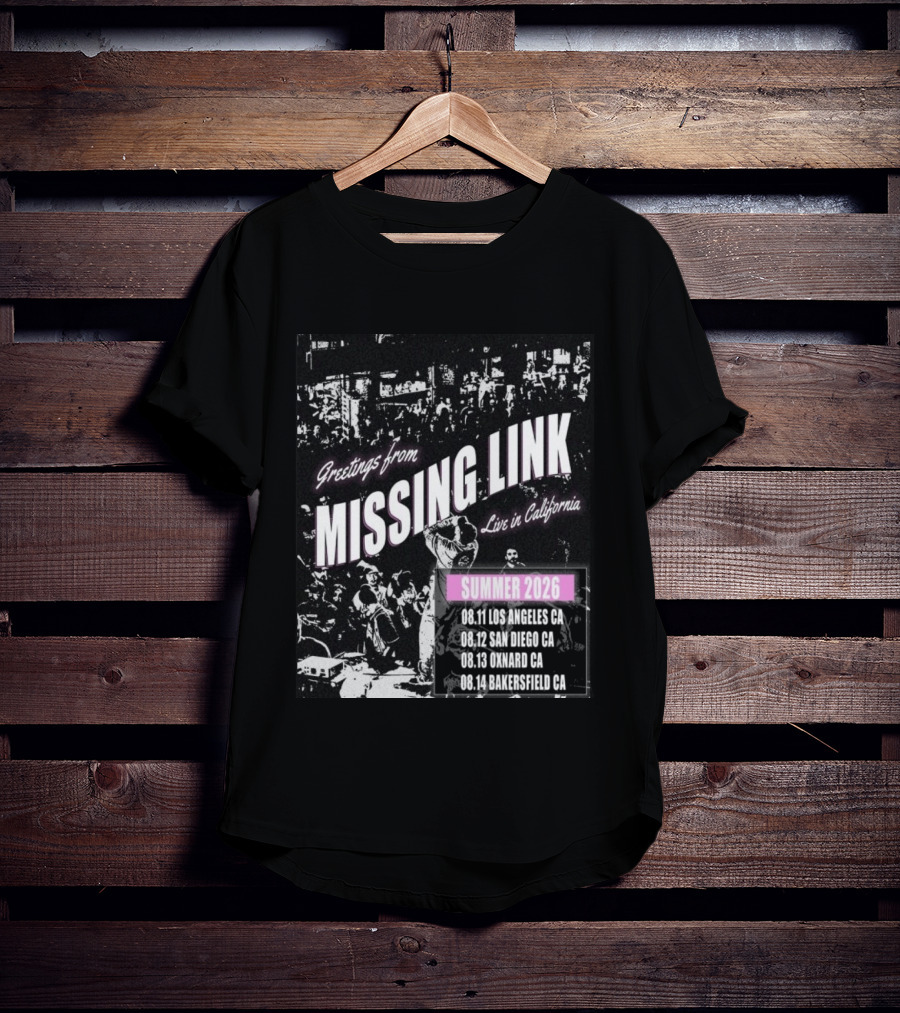 Greetings From Missing Link Summer 2026 Live In California Los Angeles San Diego Oxnard Bakersfield Tour Dates T-Shirt