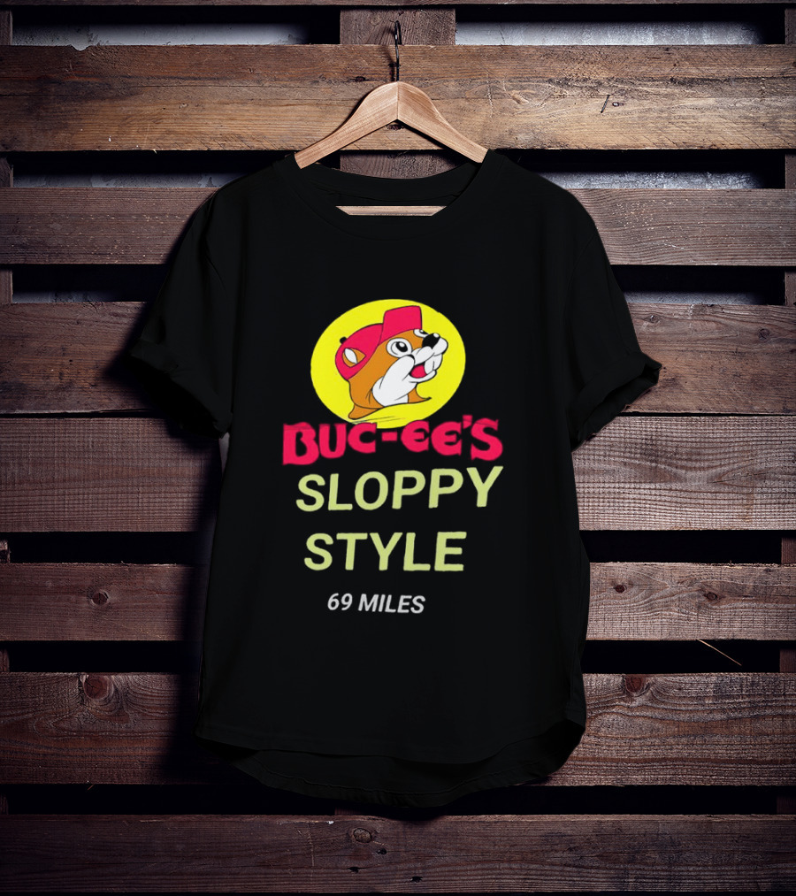 Buc Ee's Sloppy Style 69 Miles T-Shirt