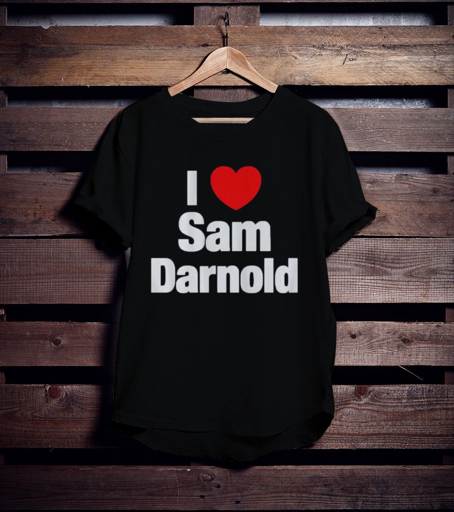 I Love Sam Darnold Fan T-Shirt