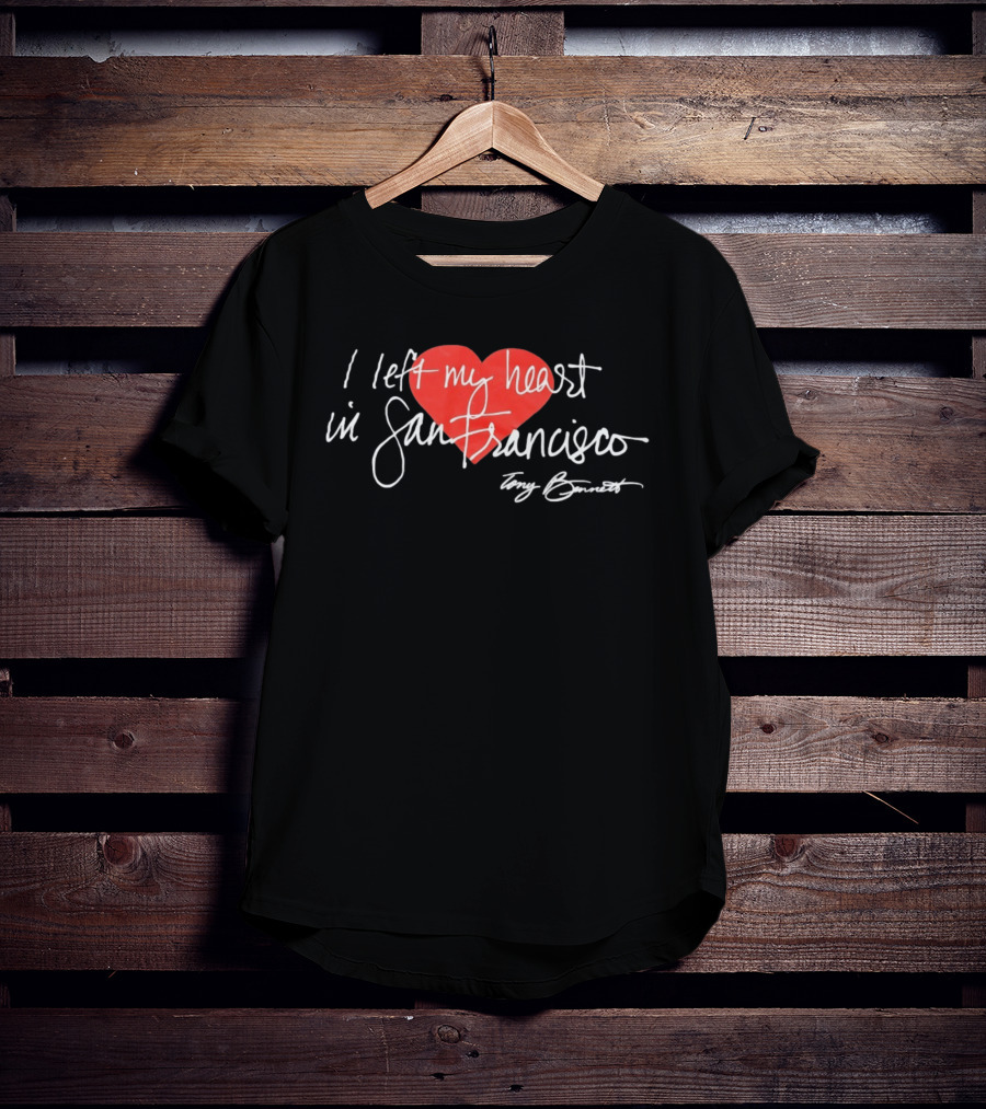 I Left My Heart In San Francisco Tony Bennett T-Shirt