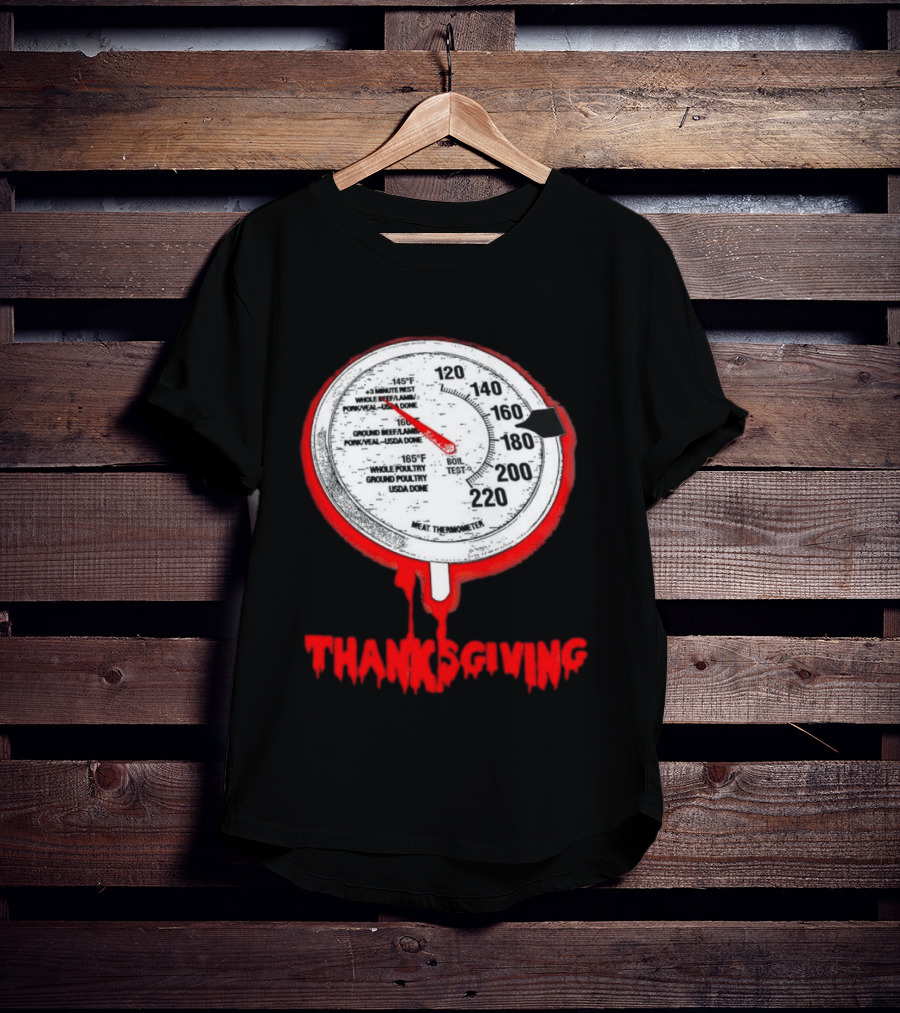 Thanksgiving Meat Thermometer Creepy Design With Blood Red Dripping Effect T-Shirt