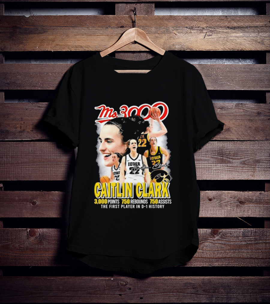 Ms 3000 Caitlin Clark Iowa Hawkeyes 3000 Points 750 Rebounds 750 Assists T-Shirt