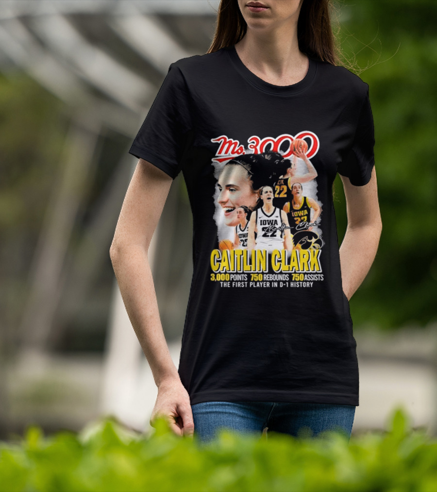 Ms 3000 Caitlin Clark Iowa Hawkeyes 3000 Points 750 Rebounds 750 Assists T-Shirt