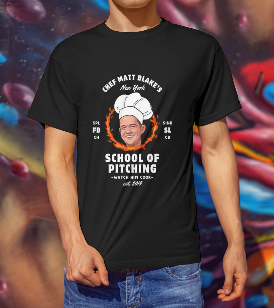 New York Chef Matt Blake School Of Pitching Est 2019 Him Cook Yankees T-Shirt