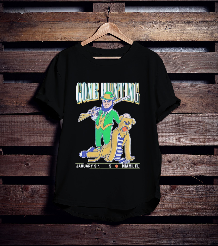 Notre Dame Fighting Irish Gone Hunting January 9 Miami FL T-Shirt