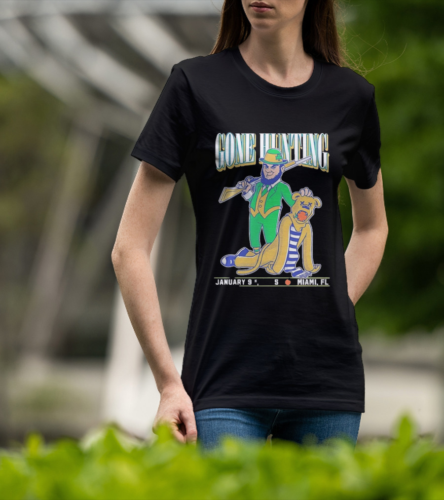 Notre Dame Fighting Irish Gone Hunting January 9 Miami FL T-Shirt