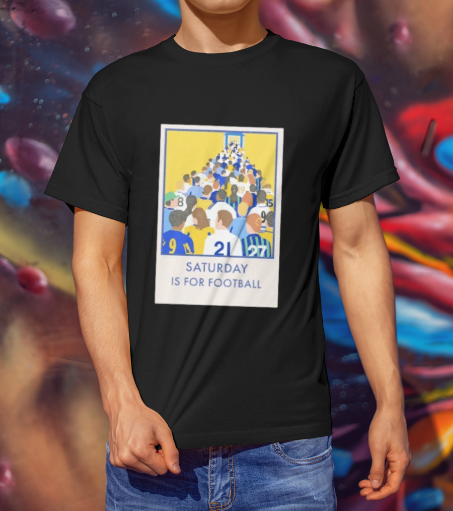 Saturday Is For Football Fans Colorful Player Gathering T-Shirt