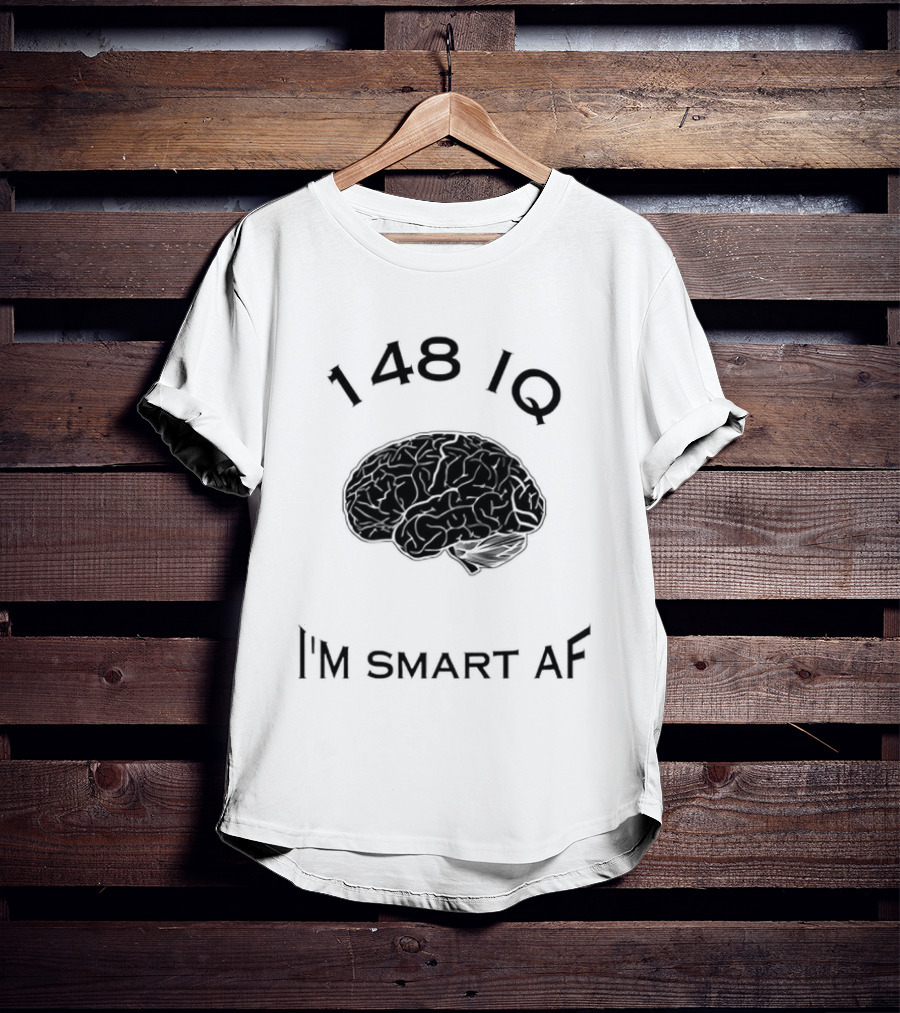148 IQ Brain I'm Smart AF T-Shirt