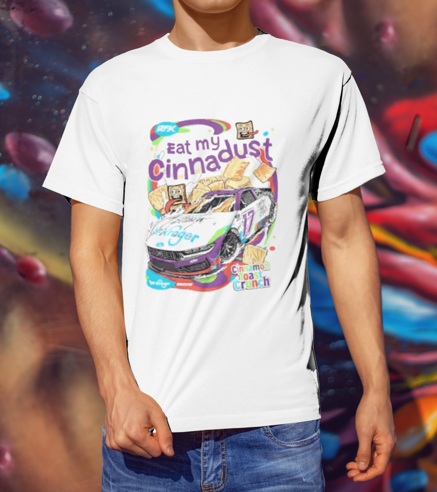 Chris Buescher Eat My Cinnadust Cinnamon Toast Crunch RFK Racing T-Shirt