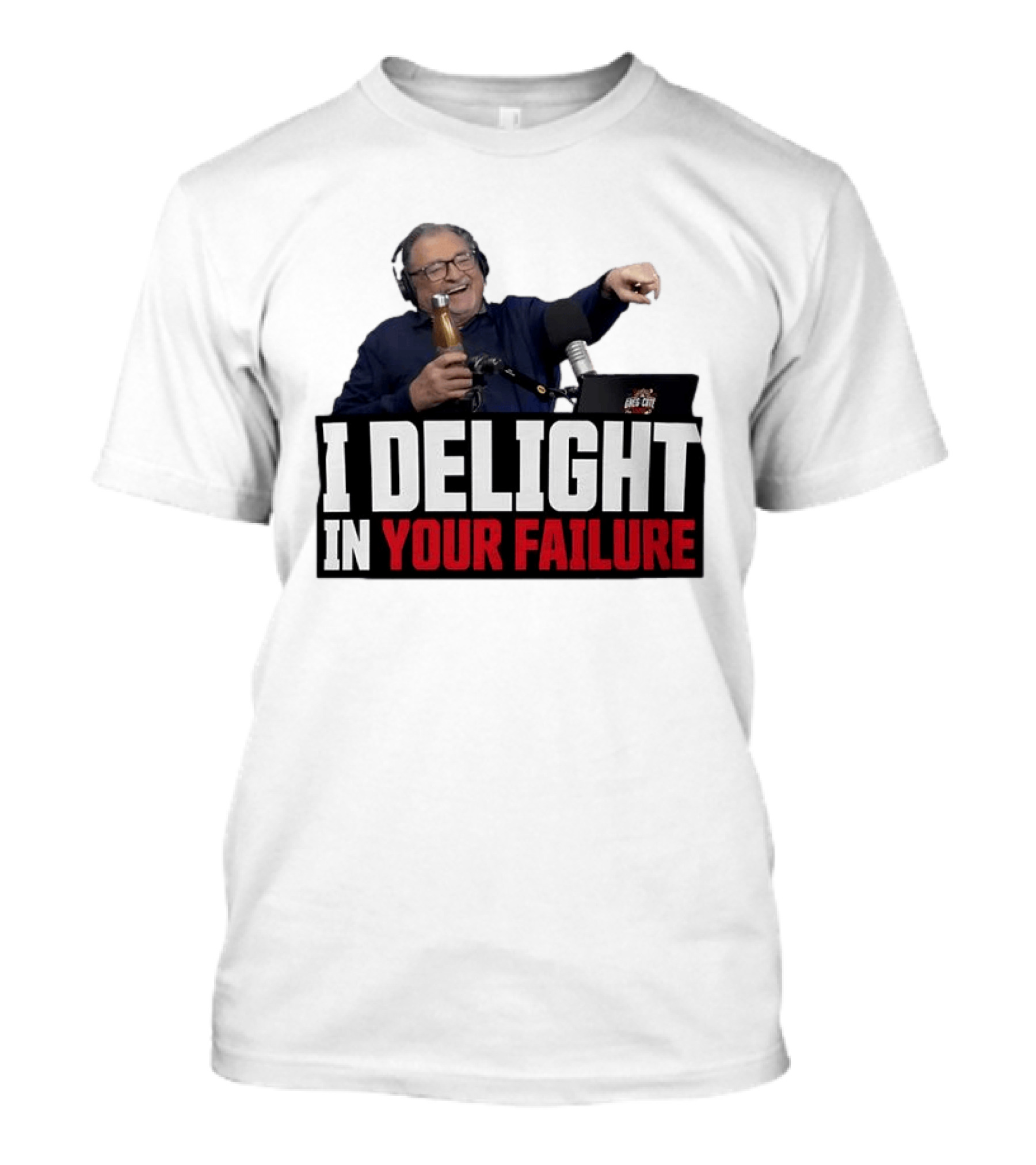Greg Cote I Delight In Your Failure Podcast Humor T-Shirt