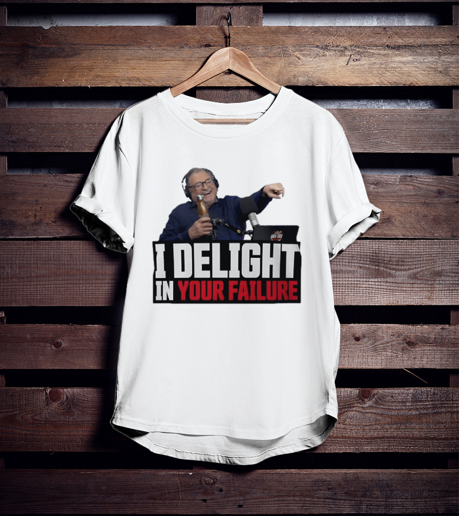 Greg Cote I Delight In Your Failure Podcast Humor T-Shirt