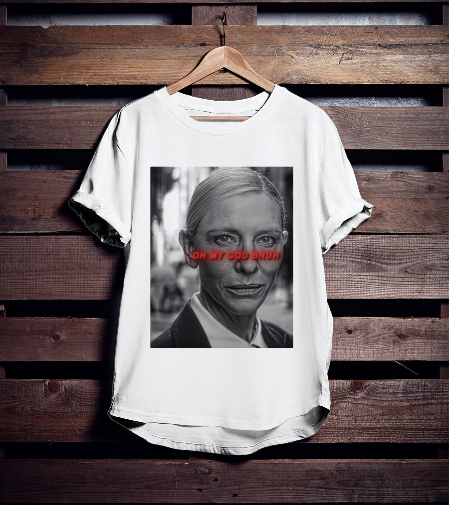 Cate Blanchett Oh My God Bruh Bold Red Text Face T-Shirt