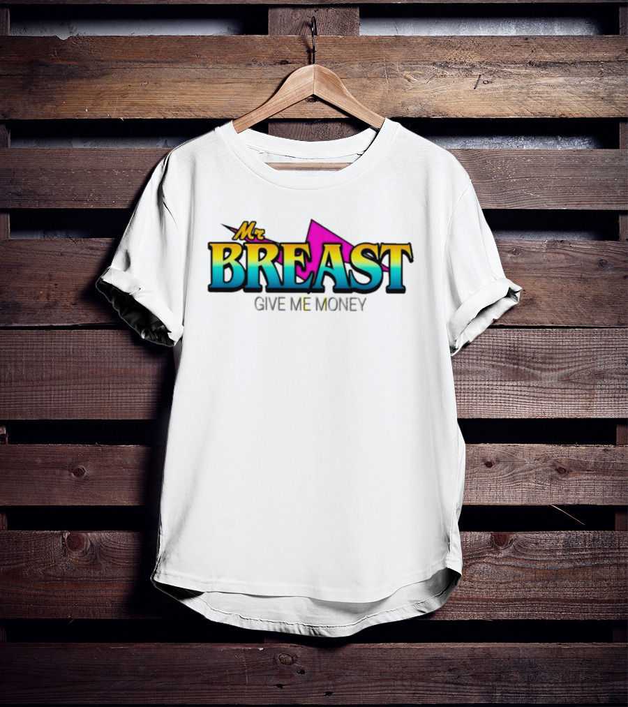 Mr Breast Give Me Money T-Shirt