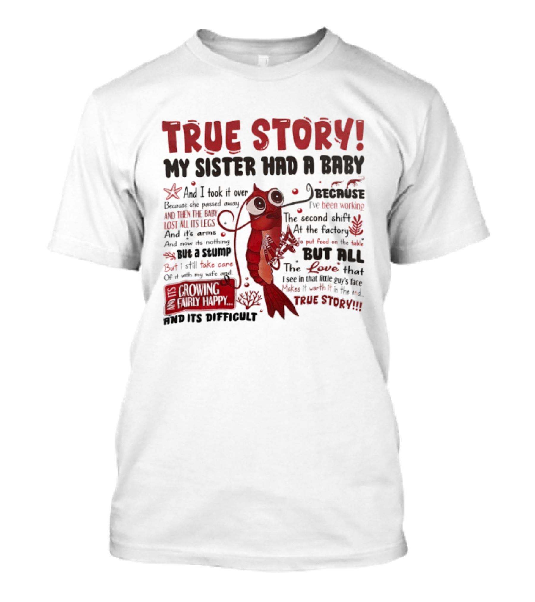 True Story My Sister Had A Baby And I Took It Over Shrimp T-Shirt