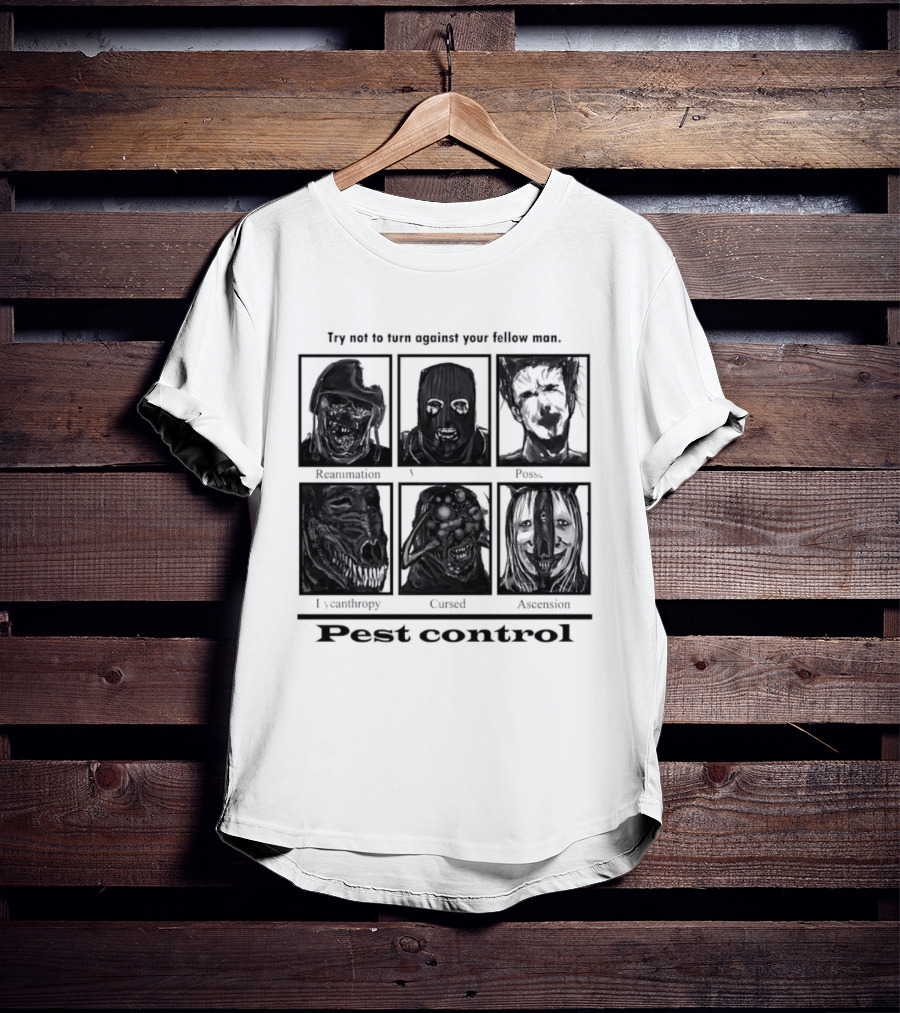 Try Not To Fear Against Your Fellow Man Horror Characters Pest Control T-Shirt