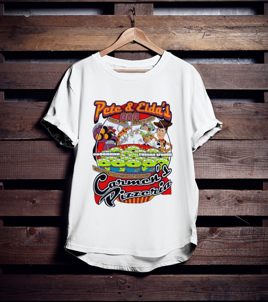 Pete And Elda's Whole Pie Eater's Club Carmen's Pizzeria Woody Buzz Lightyear Aliens T-Shirt