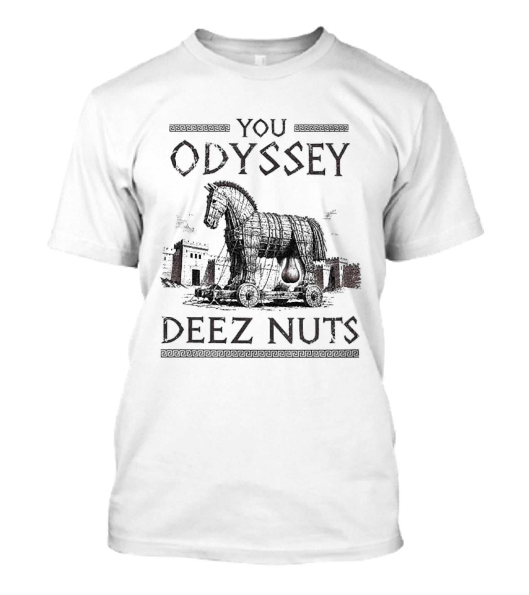 You Odyssey Deez Nuts Trojan Horse Meme 2026 T-Shirt