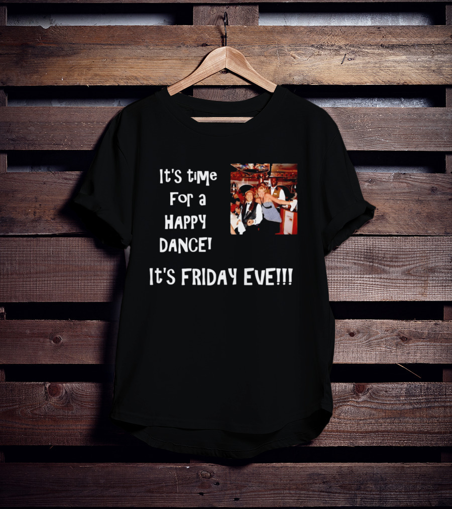 It's Time For A Happy Dance It's Friday Eve Retro Celebration T-Shirt