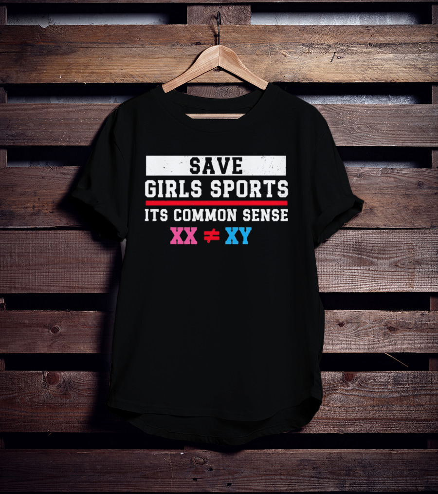 Save Girls Sports Its Common Sense XX Does Not Equal XY T-Shirt