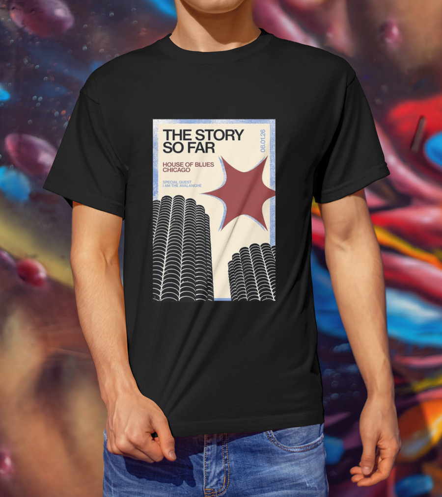 The Story So Far House Of Blues Chicago 08.01.26 Special Guest I Am The Avalanche T-Shirt