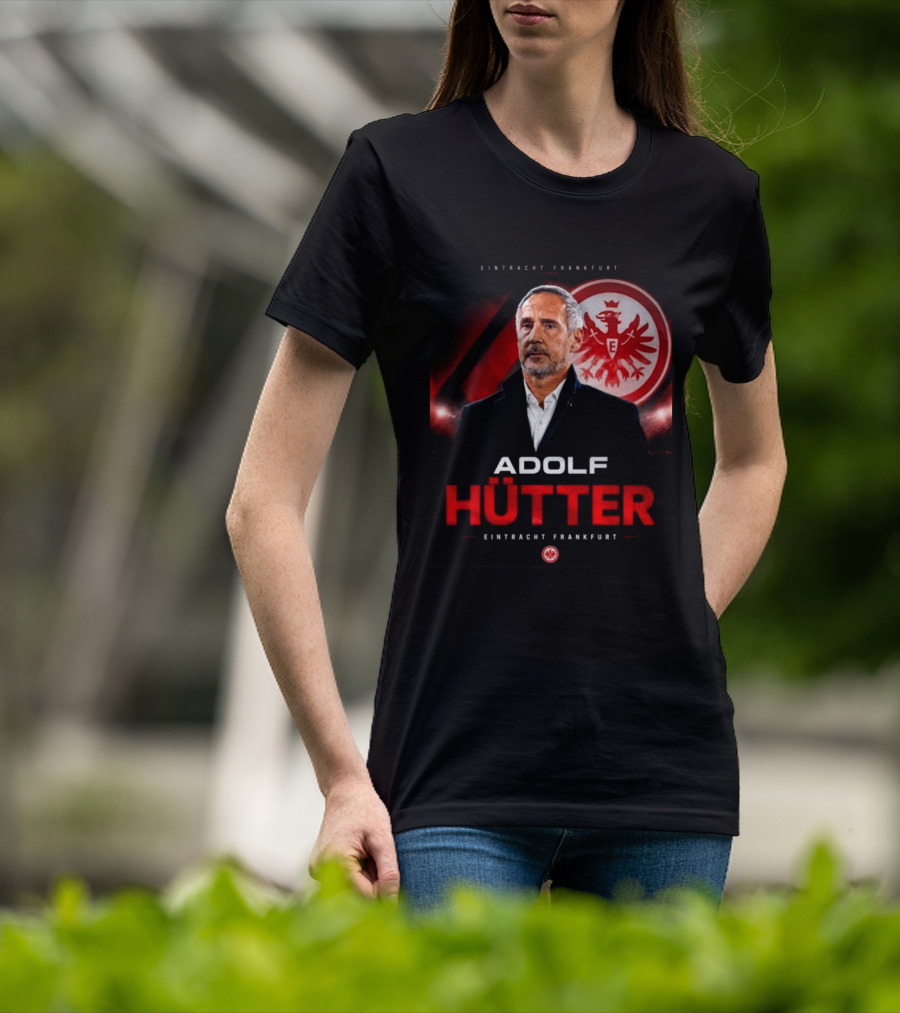 Eintracht Frankfurt Adolf Hütter T-Shirt