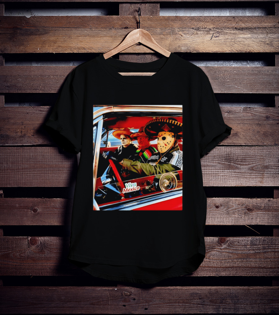 Michael Myers Freddy Krueger Jason Voorhees In Sombreros Viva Mexico T-Shirt