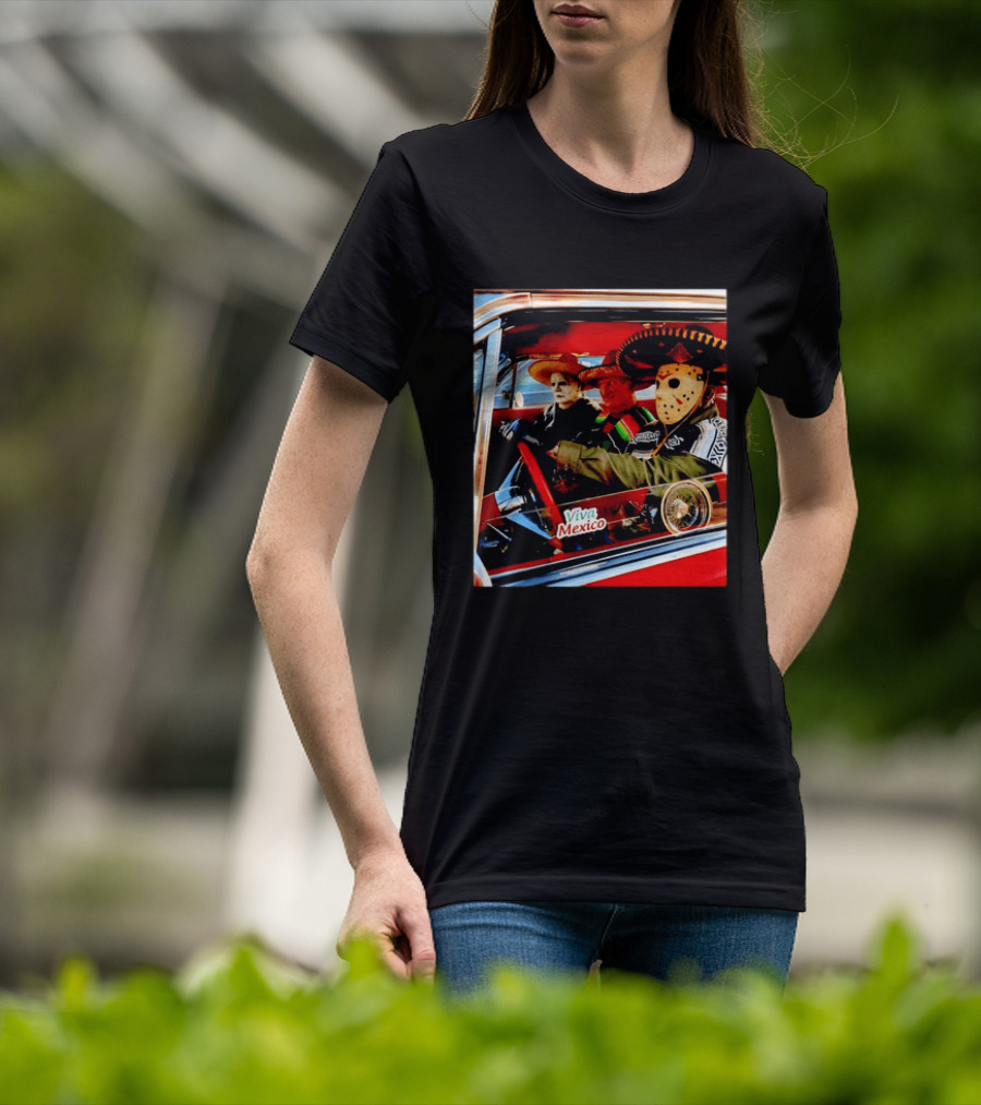 Michael Myers Freddy Krueger Jason Voorhees In Sombreros Viva Mexico T-Shirt