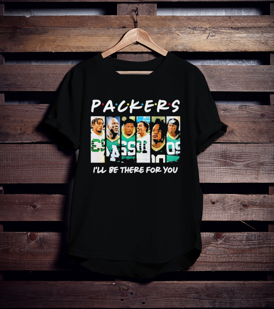 Packers I'll Be There For You Football Players T-Shirt