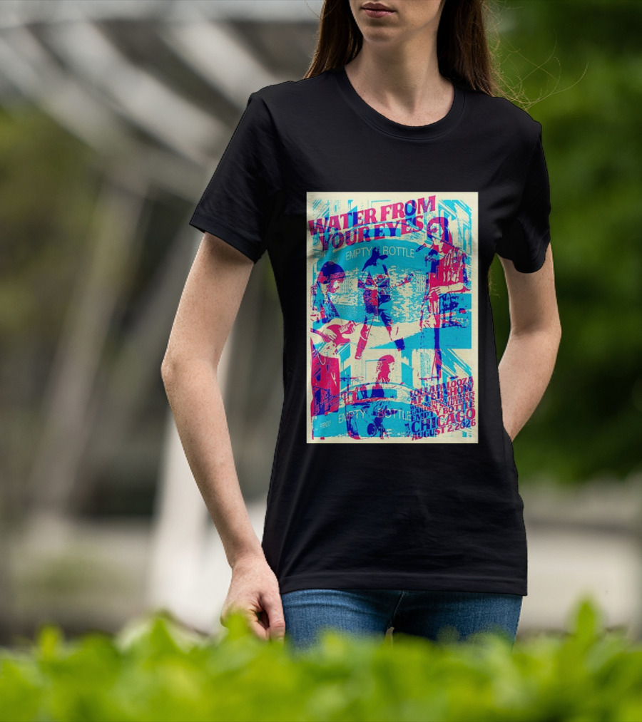 Water From Your Eyes Lollapalooza Aftershow Chicago August 2 2026 Empty Bottle T-Shirt