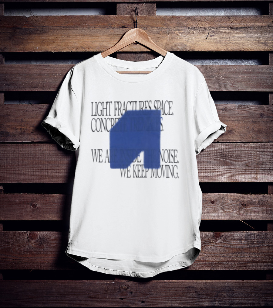 Awakenings Store Light Fractures Space Concrete Trembles We Are Inside The Noise We Keep Moving White Oversized T-Shirt