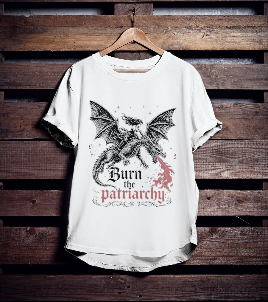 Burn The Patriarchy Dragon Rider Feminist Empowerment Fantasy T-Shirt