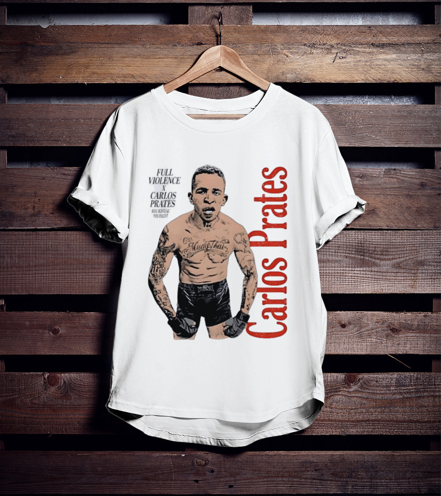 Carlos Prates Muay Thai Full Violence 100 Percent Nightmare T-Shirt